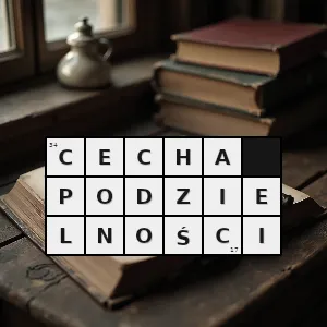 Hasło krzyżówkowe metoda umożliwiająca stwierdzenie czy dana liczba jest podzielna bez reszty przez inną - cecha podzielności – rozwiązanie, synonimy, podpowiedzi i definicje krzyżówkowe